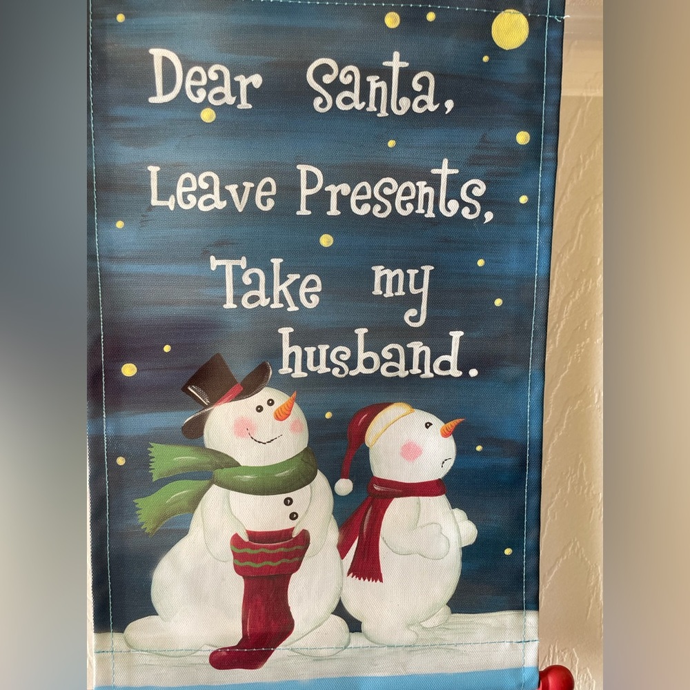 NWT “Dear Santa , Leave Presents. Take My Husband Banner. 14”Hx9”W